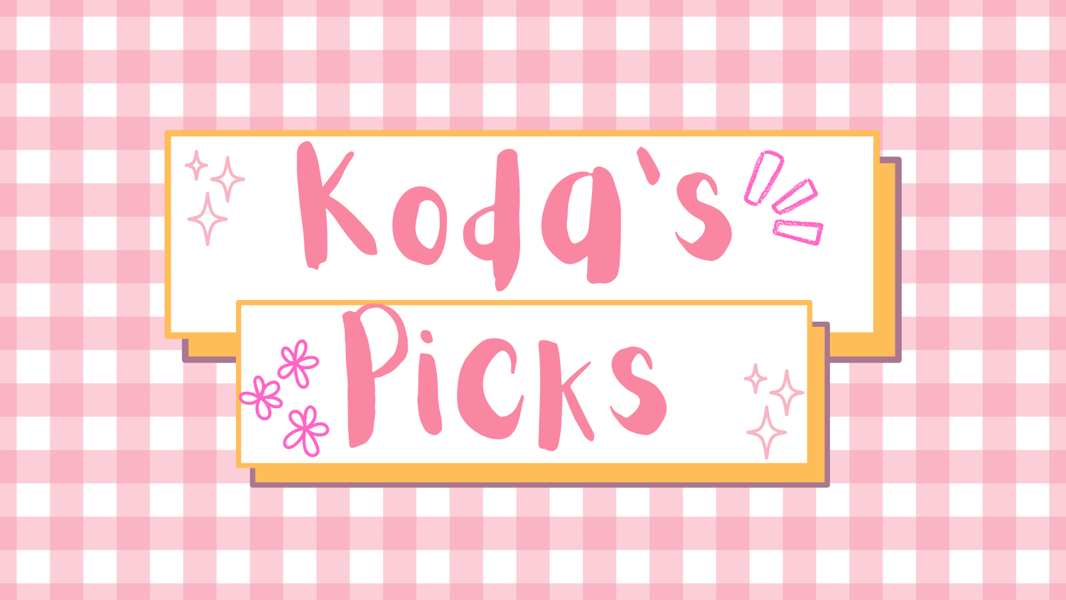 Koda's Picks